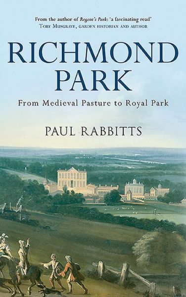 Cover for Paul Rabbitts · Richmond Park: From Medieval Pasture to Royal Park (Taschenbuch) (2016)