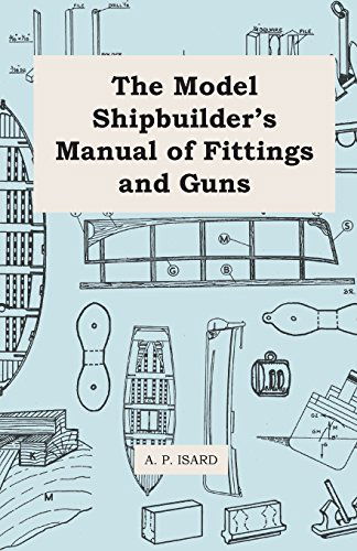 Cover for A. P. Isard · The Model Shipbuilder's Manual of Fittings and Guns (Taschenbuch) (2011)