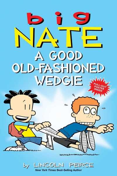 Big Nate: A Good Old-Fashioned Wedgie - Big Nate - Lincoln Peirce - Livros - Andrews McMeel Publishing - 9781449462307 - 21 de setembro de 2017