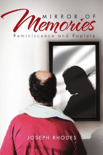 Joseph Rhodes · Mirror of Memories: Reminiscence and Rapture (Paperback Book) (2010)