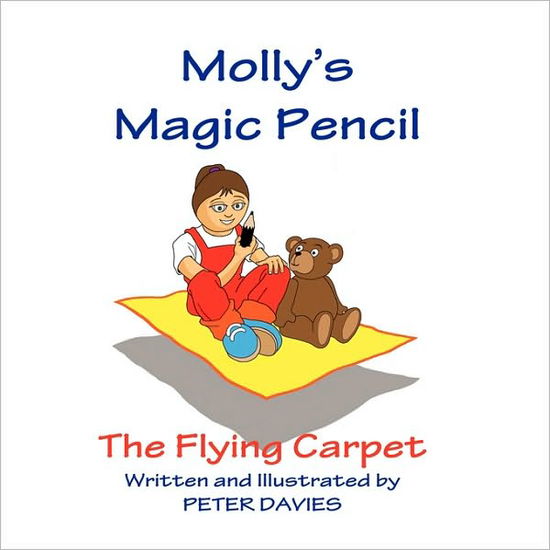 Cover for Peter Davies · Molly's Magic Pencil: the Flying Carpet (Paperback Book) (2010)