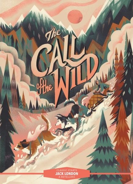 Classic Starts®: The Call of the Wild - Classic Starts® - Jack London - Bücher - Union Square & Co. - 9781454945307 - 2. August 2022