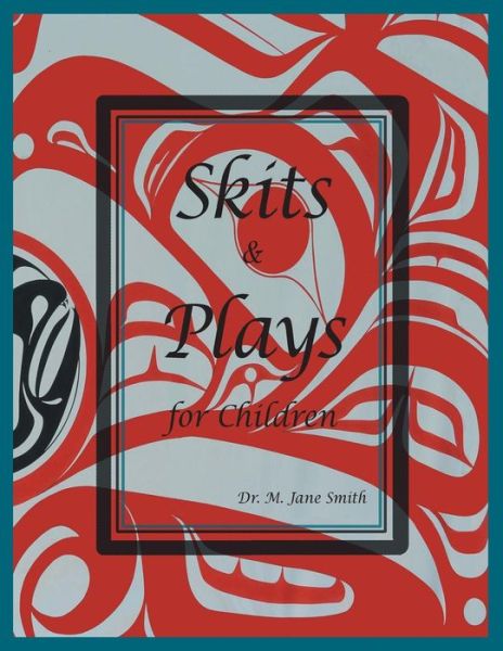 Dr M Jane Smith · Skits and Plays For Children (Paperback Book) (2017)