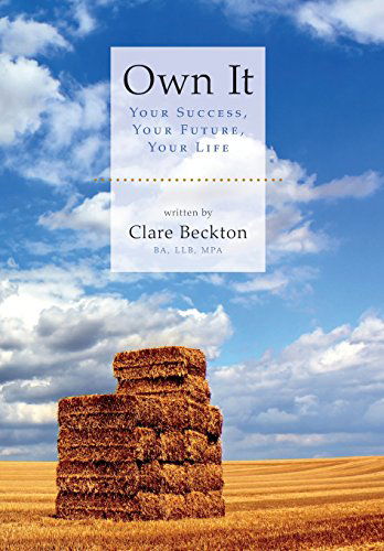 Cover for Clare Beckton · Own It - Your Success, Your Future, Your Life (Hardcover Book) (2014)