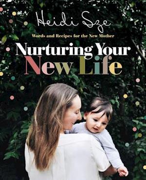 Cover for Heidi Sze · Nurturing Your New Life (Paperback Book) (2019)