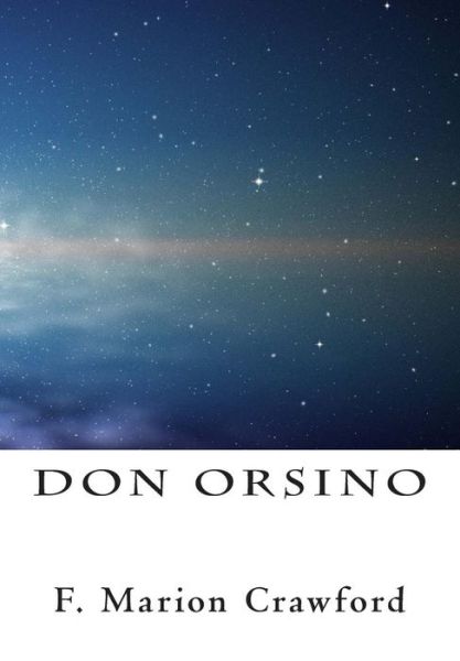 Don Orsino - F Marion Crawford - Books - Createspace - 9781470066307 - February 11, 2012