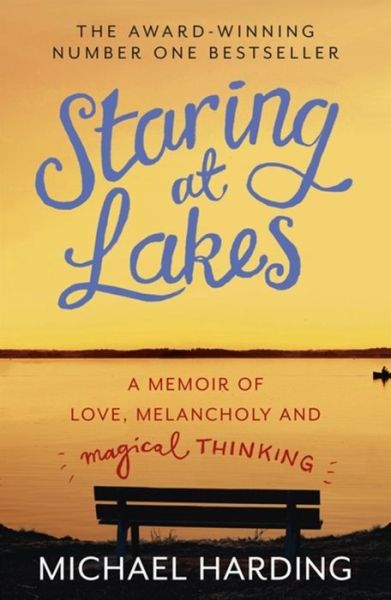 Cover for Michael Harding · Staring at Lakes : A Memoir of Love, Melancholy and Magical Thinking (Paperback Book) (2016)