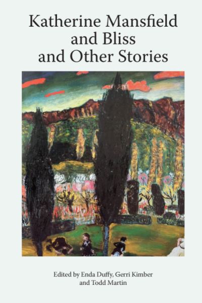 Cover for Enda Duffy · Katherine Mansfield and Bliss and Other Stories - Katherine Mansfield Studies (Hardcover Book) (2020)