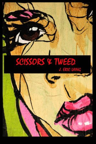 J. Eric Laing · Scissors & Tweed (Paperback Book) (2012)