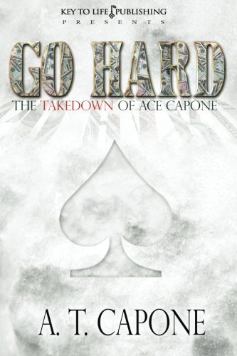 Cover for A T Capone · Go Hard - the Takedown of Ace Capone (Pocketbok) (2012)