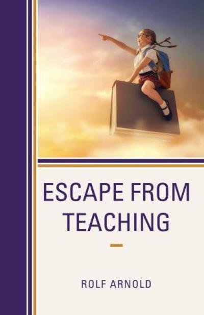 Cover for Rolf Arnold · Escape from Teaching (Paperback Bog) (2018)