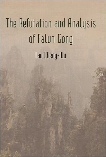 Cover for Lao Cheng-Wu · The Refutation and Analysis of Falun Gong (Hardcover Book) (2012)