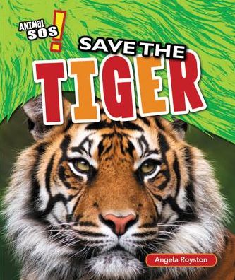 Cover for Angela Royston · Save the Tiger (Paperback Book) (2013)