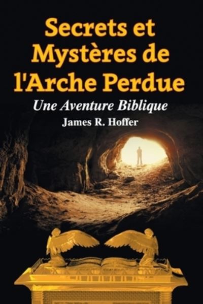 Secrets et Mysteres de L'Arche Perdue - James R Hoffer - Books - TEACH Services, Inc. - 9781479612307 - August 25, 2020