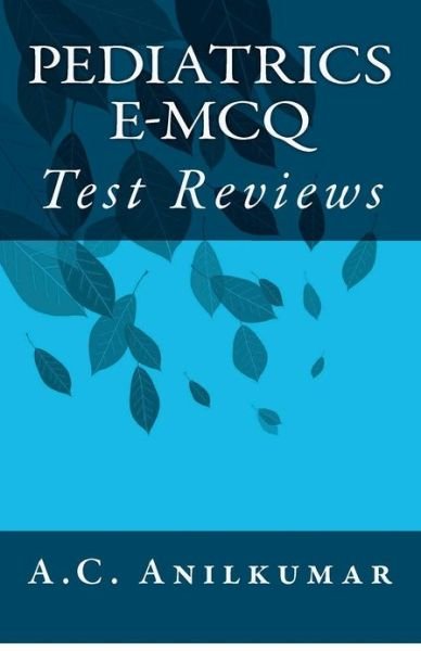 Cover for A C Anilkumar · Pediatrics E-mcq: Test Reviews (Paperback Book) (2012)
