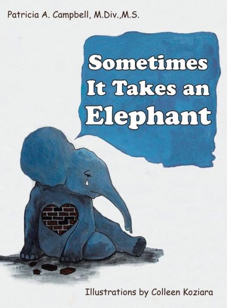 Cover for Patricia a Campbell M DIV M S · Sometimes It Takes an Elephant (Hardcover Book) (2019)