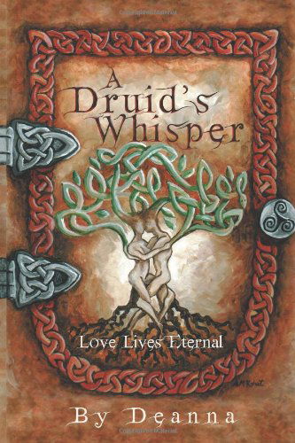 Cover for Deanna · A Druid's Whisper: Love Lives Eternal (Taschenbuch) (2014)