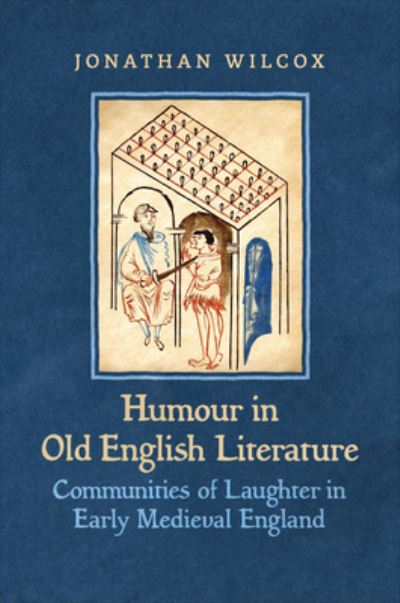 Cover for Jonathan Wilcox · Humour in Old English Literature: Communities of Laughter in Early Medieval England (Hardcover Book) (2023)