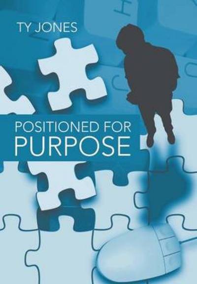 Cover for Ty Jones · Positioned for Purpose (Inbunden Bok) (2013)