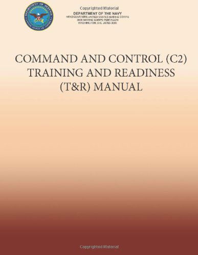 Cover for Department of the Navy · Command and Control (C2) Training and Readiness (T&amp;r) Manual (Paperback Book) (2013)