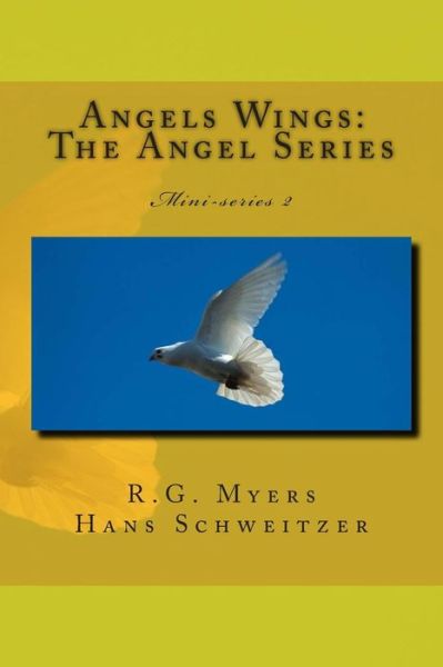 Cover for R G Myers · The Angel Series: Angel Wings (Paperback Book) (2013)