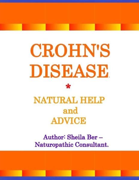 Cover for Sheila Ber · Crohn's Disease - Natural Help and Advice. Sheila Ber- Naturopathic Consultant. (Taschenbuch) (2013)