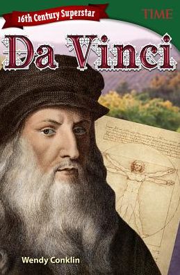 16th Century Superstar: Da Vinci - TIME®: Informational Text - Wendy Conklin - Książki - Teacher Created Materials, Inc - 9781493836307 - 27 stycznia 2017