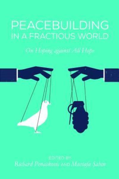 Cover for Richard Penaskovic · Peacebuilding in a Fractious World (Book) (2017)