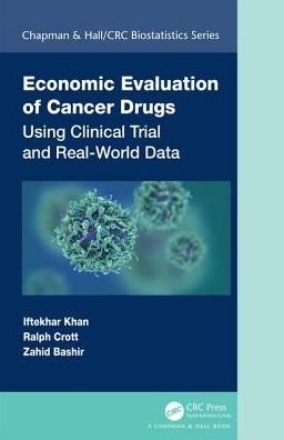 Cover for Iftekhar Khan · Economic Evaluation of Cancer Drugs: Using Clinical Trial and Real-World Data (Gebundenes Buch) (2019)
