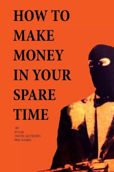 Cover for J M.r. Rice · How to Make Money in Your Spare Time (Paperback Book) (2014)