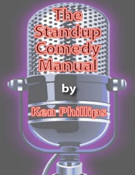 Cover for Ken Phillips · The Standup Comedy Manual (Paperback Book) (2014)