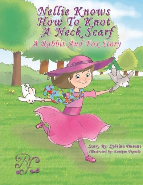 Cover for Sybrina Durant · Nellie Knows How to Knot a Neck Scarf: a Rabbit and Fox Story (Taschenbuch) (2014)