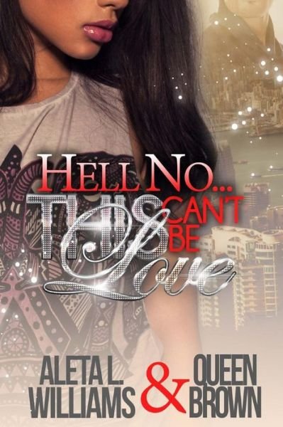 Cover for Aleta L Williams · Hell No...this Can't Be Love (Paperback Book) (2014)