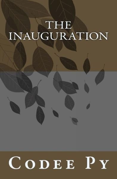 Cover for Codee Py · The Inauguration (Paperback Bog) (2014)
