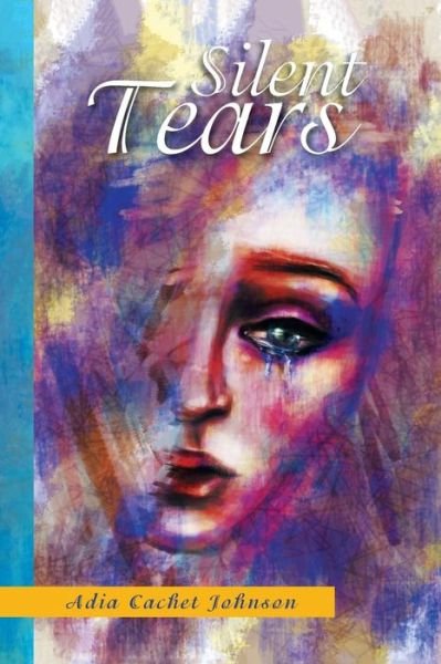 Cover for Adia Cachet Johnson · Silent Tears (Pocketbok) (2015)