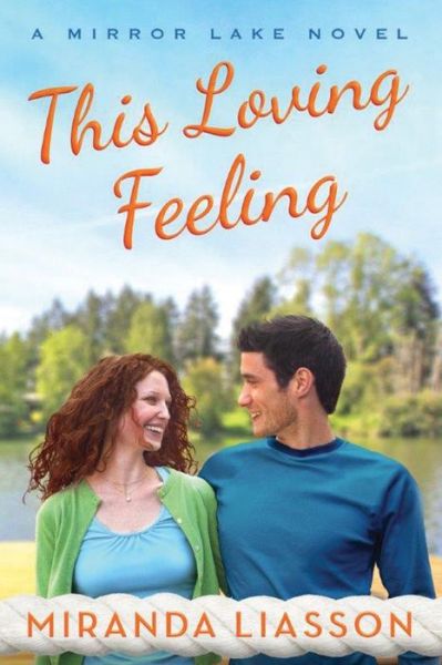 Cover for Miranda Liasson · This Loving Feeling - A Mirror Lake Novel (Taschenbuch) (2016)