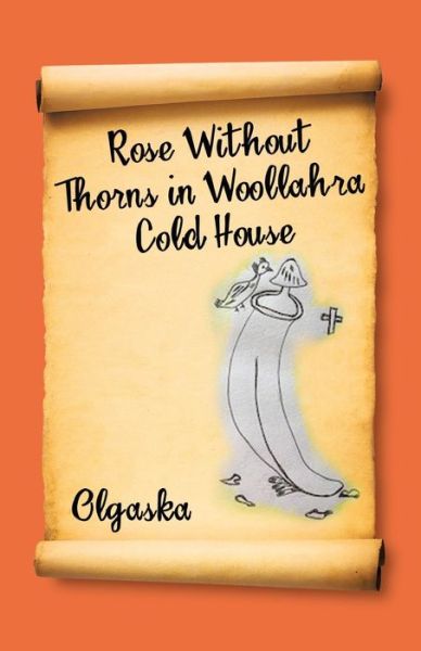 Cover for Olgaska · Rose Without Thorns in Woollahra Cold House (Paperback Book) (2020)