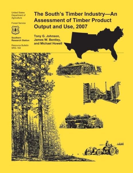 Cover for Johnson · The South's Timber Industry- an Assessment of Timber Product Output and Use,2007 (Pocketbok) (2015)