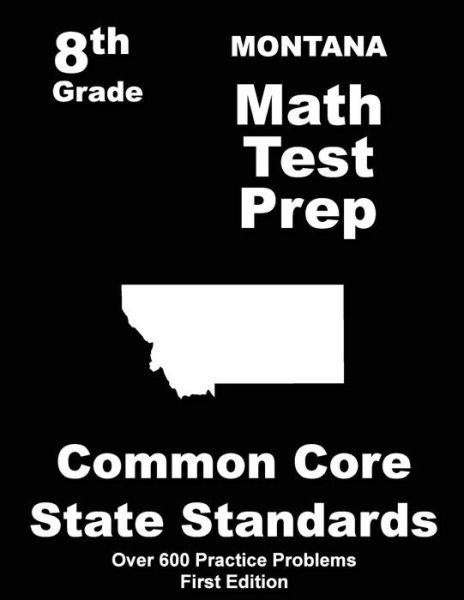Cover for Teachers\' Treasures · Montana 8th Grade Math Test Prep: Common Core Learning Standards (Paperback Bog) (2015)