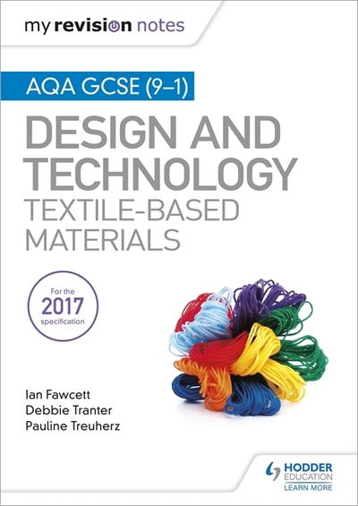 Cover for Ian Fawcett · My Revision Notes: AQA GCSE (9-1) Design &amp; Technology: Textile-Based Materials - My Revision Notes (Paperback Book) (2018)