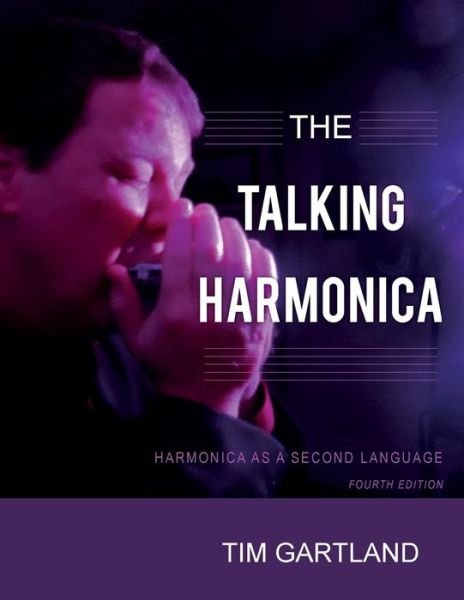 Cover for Tim Gartland · The Talking Harmonica: Harmonica As a Second Language: Fourth Edition (Paperback Bog) (2015)