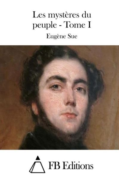 Cover for Eugene Sue · Les Mysteres Du Peuple - Tome I (Pocketbok) (2015)