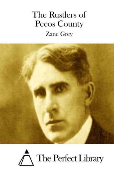 The Rustlers of Pecos County - Zane Grey - Kirjat - Createspace - 9781511758307 - keskiviikko 15. huhtikuuta 2015