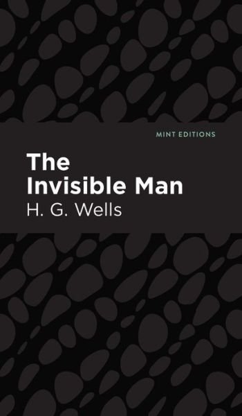 Cover for H. G. Wells · The Invisible Man - Mint Editions (Gebundenes Buch) (2021)