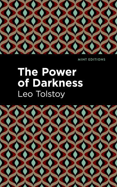 The Power of Darkness - Mint Editions - Leo Tolstoy - Livros - Graphic Arts Books - 9781513291307 - 5 de agosto de 2021