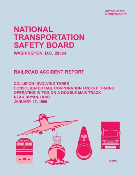 Cover for National Transportation Safety Board · Railroad Accident Report: Collision Involving Three Consolidated Rail Corporation Freight Trains Operating in Fog on a Double Main Track Near Br (Taschenbuch) (2015)