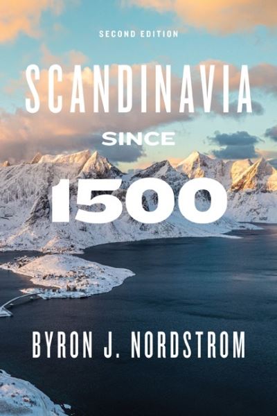 Cover for Byron J. Nordstrom · Scandinavia since 1500: Second Edition (Hardcover Book) (2023)