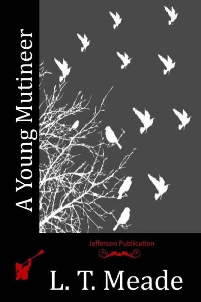 Cover for L T Meade · A Young Mutineer (Pocketbok) (2015)