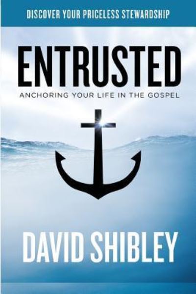 Cover for David Shibley · Entrusted (Paperback Book) (2016)