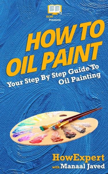 Cover for Manaal Javed · How To Oil Paint (Paperback Book) (2016)